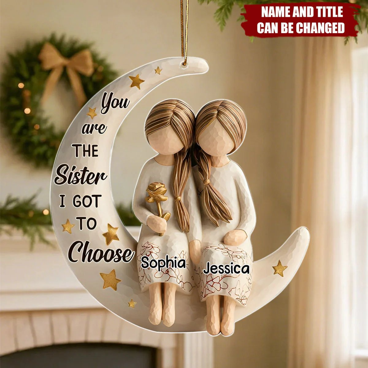 Personalized Sister Ornament – You Are the Sister I Got to Choose Moon Ornament, Custom Name Christmas Gift Ornament