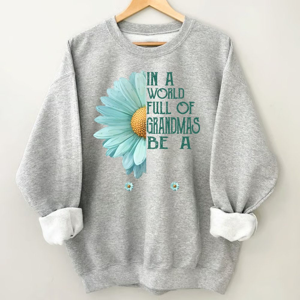 In a World Full Of Grandmas Be A Mimi Sweatshirt