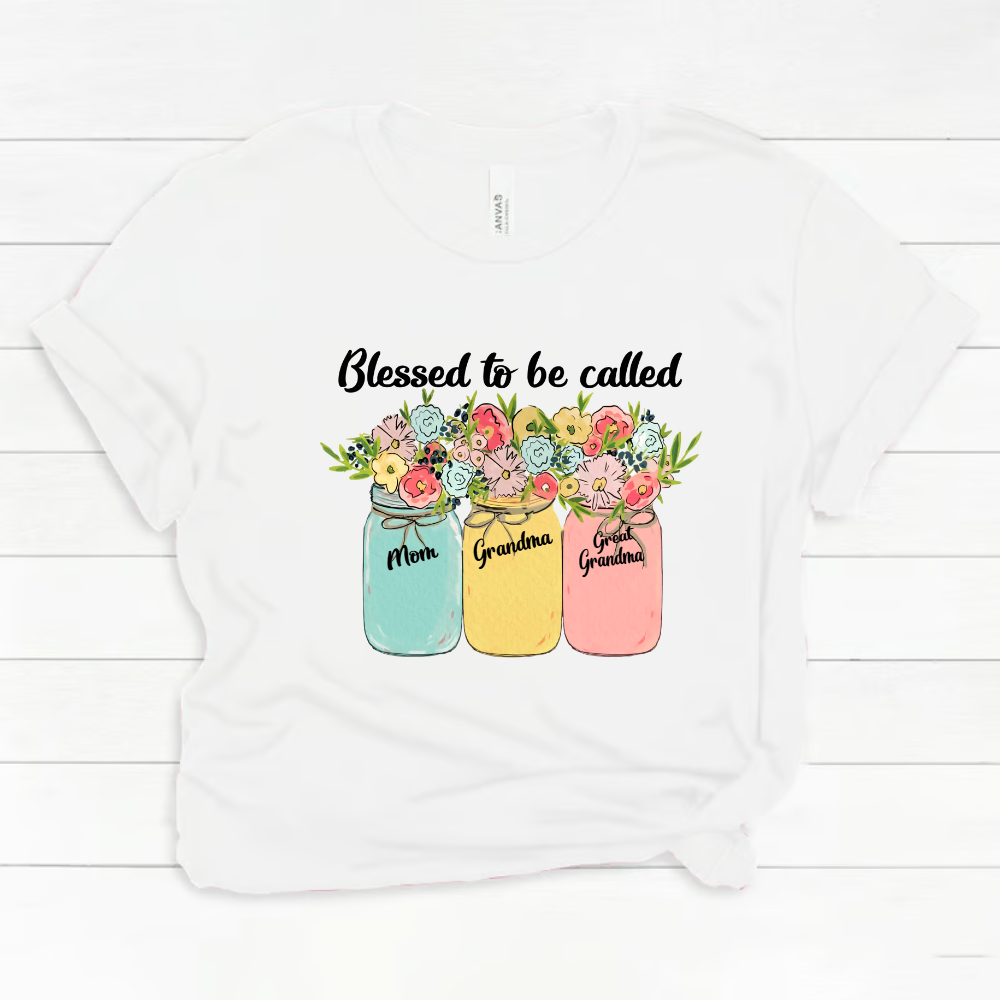 Blessed to Be Called Mom Grandma Great Grandma Shirt - Custom Floral Mason Jar Family Names Tee - Mother’s Day Gift for Her