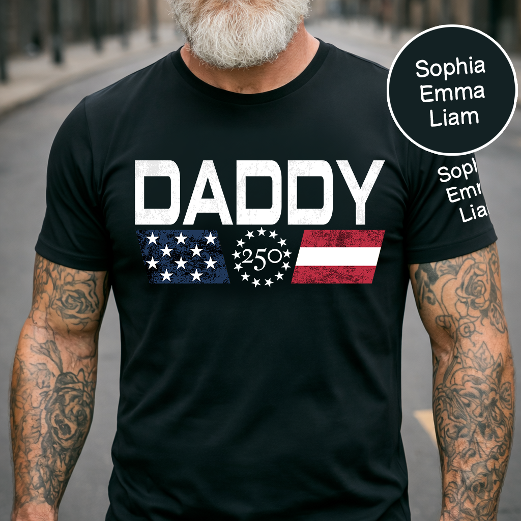 Personalized Daddy 250 Years Of Freedom Shirt With Kids Names Sleeve, Patriotic Dad Family, U.S. 250th Anniversary 1776 2026 Gift For Fathers Day Birthday
