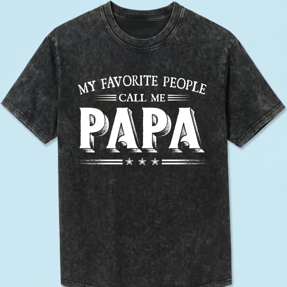 Custom Papa Mineral Wash Shirt with Grandchildren Names, My Favorite People Call Me Papa Graphic Tee for Grandpa
