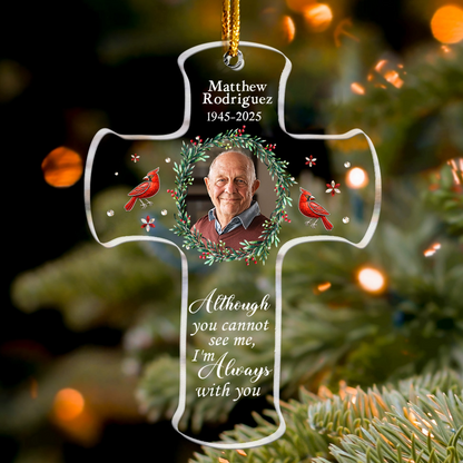 Personalized Memorial Cross Ornament – Custom Acrylic Photo Keepsake, “I’m Always With You” Christmas Decoration Ornament