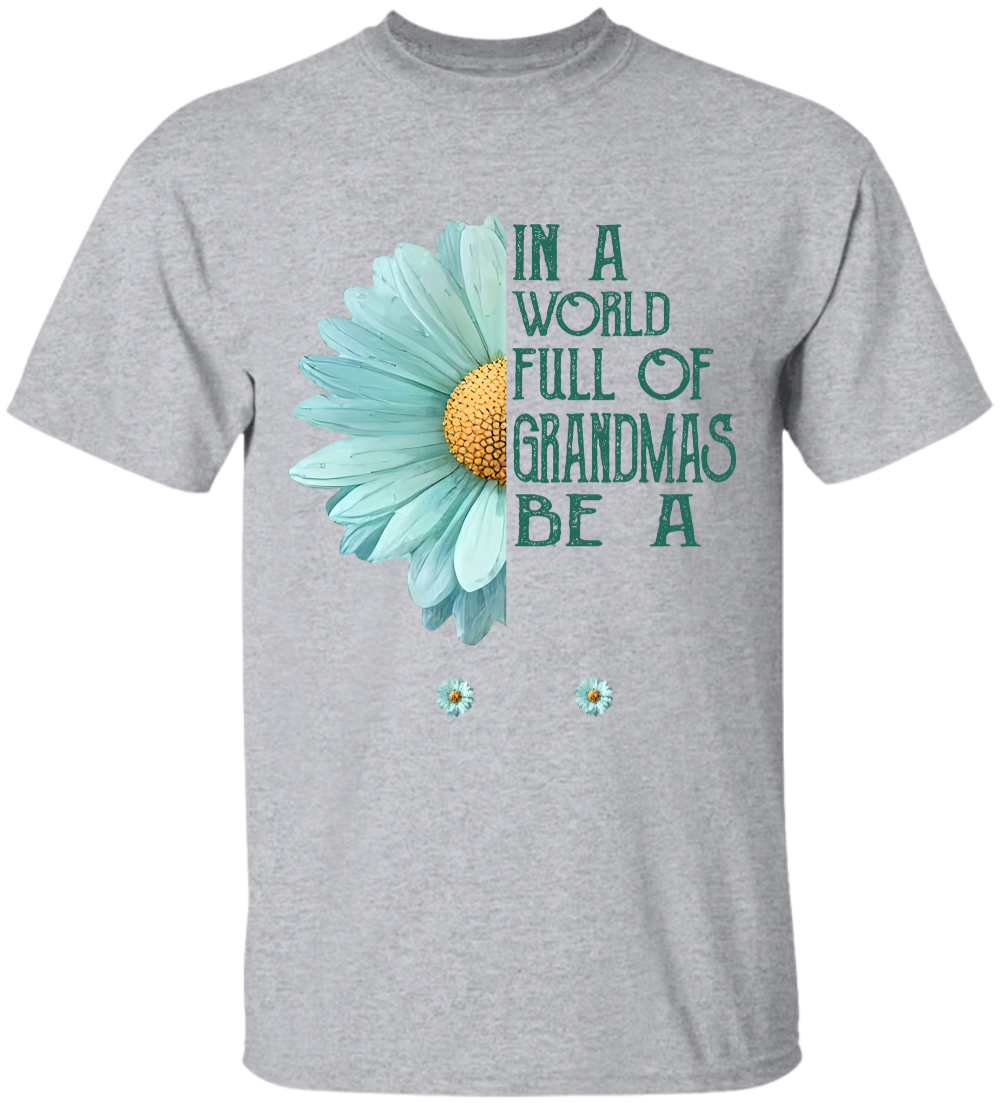 Personalized Grandma Shirt  In a World Full of Grandmas Be a Mimi/Gigi/Nana Custom T-Shirt with Grandkids Names - Perfect Gift for Birthday, or Christmas