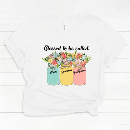 Blessed to Be Called Mom Grandma Great Grandma Shirt