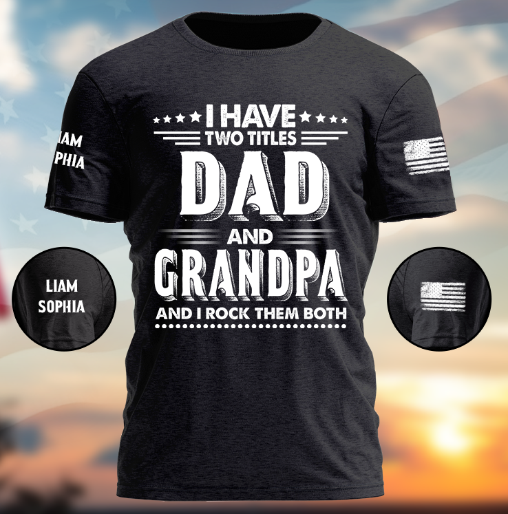 I Have Two Titles Dad And Grandpa And I Rock Them Both And Kids Tshirt Longsleeve