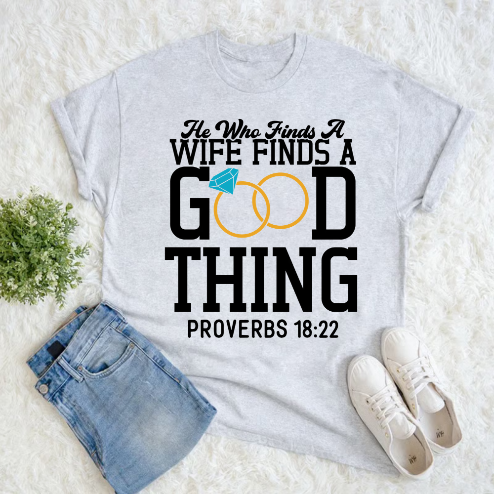 He Who Finds A Wife Finds A Good Thing Couple Shirt