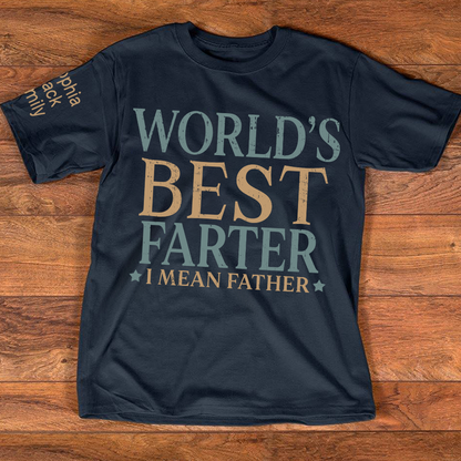 World’s Best Farter I Mean Father T-Shirt