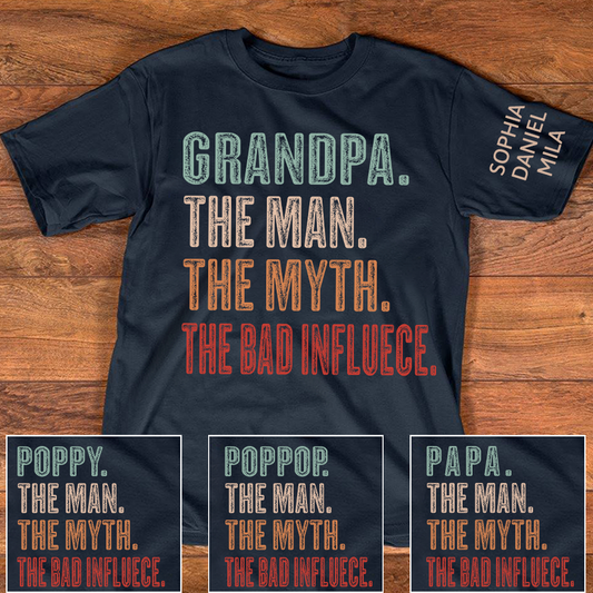 Grandpa The Man The Myth The Bad Influece CTH01 T-Shirt