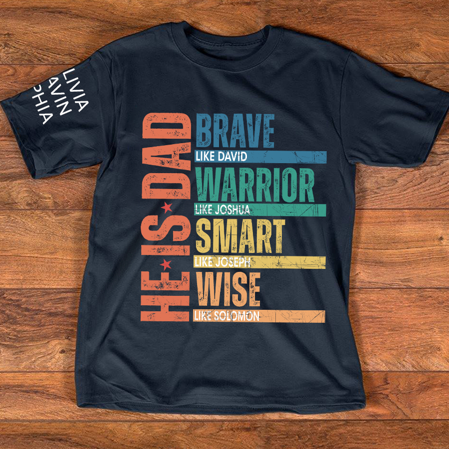 He Is Dad, Brave Like David, Warrior Like Joshua, Smart Like Joseph, Wise Like Solomon And Kids