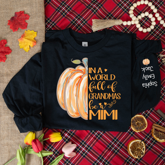 In a World Full Of Grandmas Be A Gigi Pumpkin And Grandkids Longsleeve