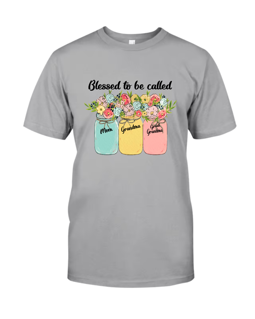 Blessed to Be Called Mom Grandma Great Grandma Shirt - Custom Floral Mason Jar Family Names Tee - Mother’s Day Gift for Her Comfort Colors