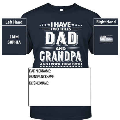 I Have Two Titles Dad And Grandpa And I Rock Them Both And Kids Tshirt T-Shirt