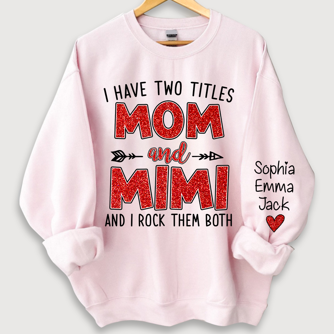 Glitter I Have Two Titles Mom And Mimi Christmas Gifts Sweatshirt