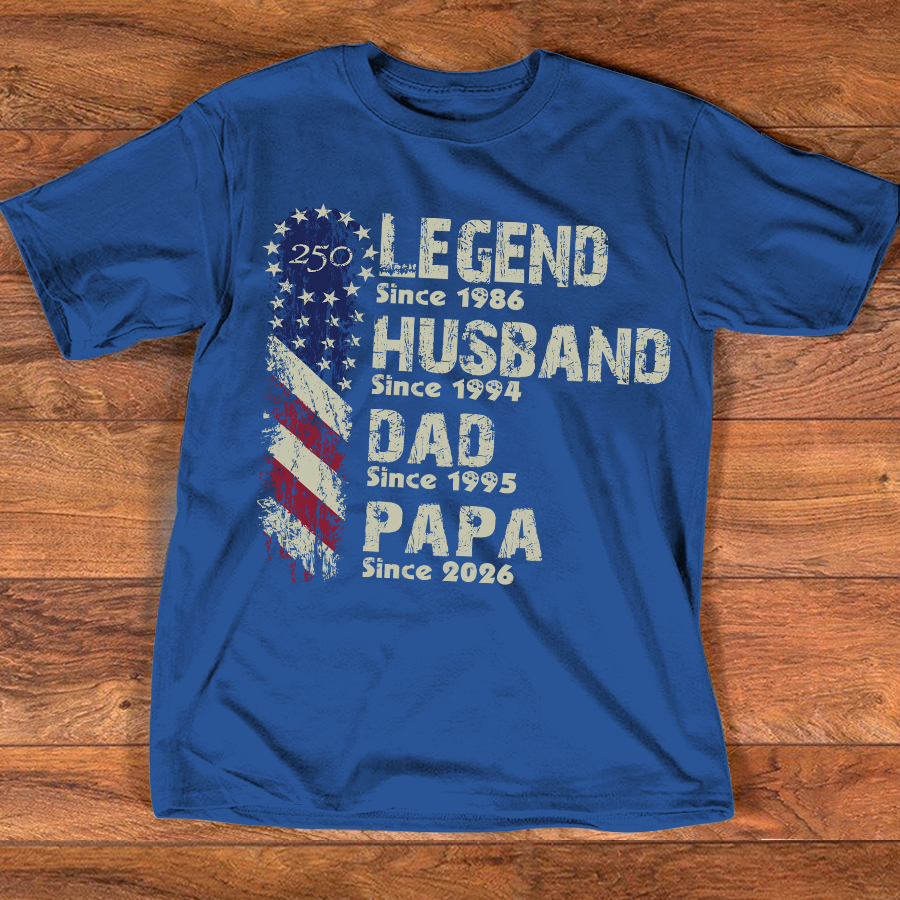 Personalized Legend Husband Dad Papa Shirt Since Year Custom Name Patriotic USA Flag, U.S. 250th Anniversary Family Gift for Men Fathers Day Birthday