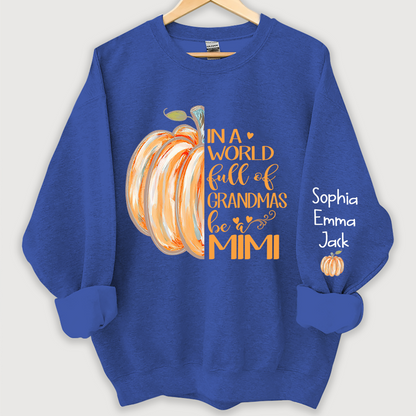 In a World Full Of Grandmas Be A Mimi Pumpkin And Grandkids Sweatshirt