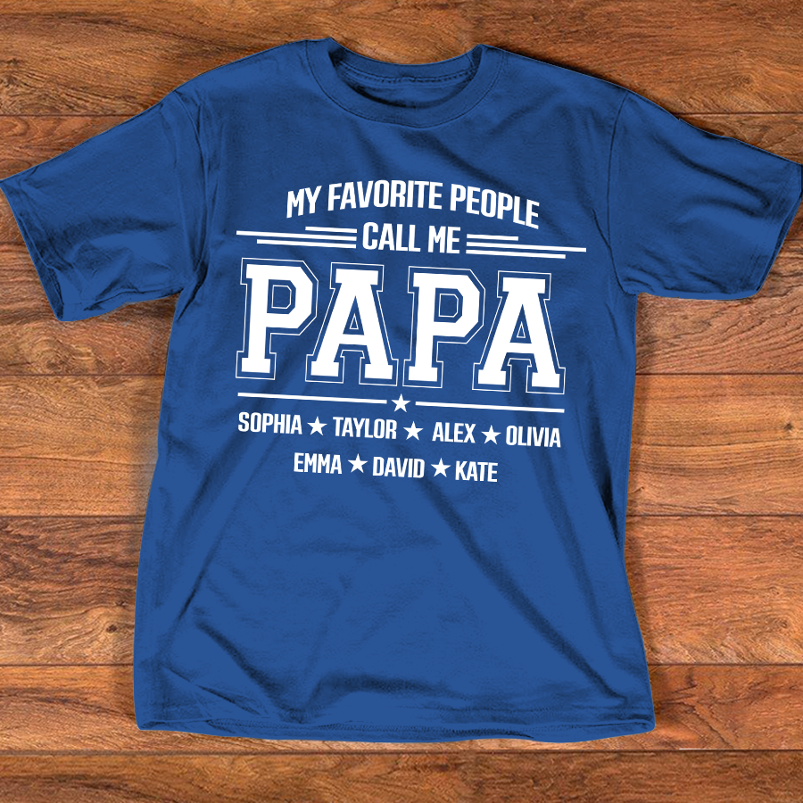 Personalized Papa Shirt with Grandkids Names, My Favorite People Call Me Papa, Custom Grandpa Family T Shirt, Father's Day Gift for Papa