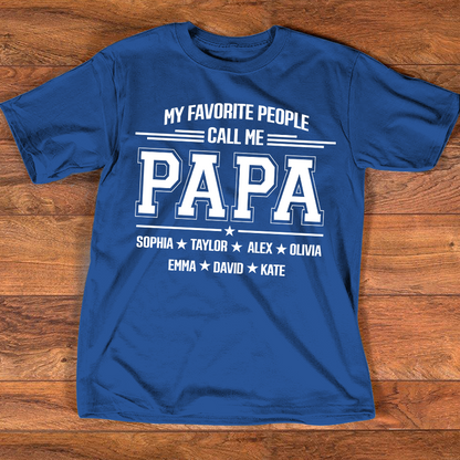 Personalized Papa Shirt with Grandkids Names, My Favorite People Call Me Papa, Custom Grandpa Family T Shirt, Father's Day Gift for Papa