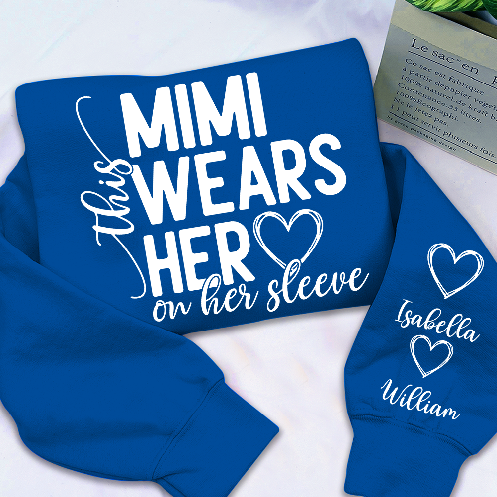 This Mimi Wears Her Heart On Her Sleeve Shirt with Grandkids’ Names, Custom Gift for Grandma Sweatshirt