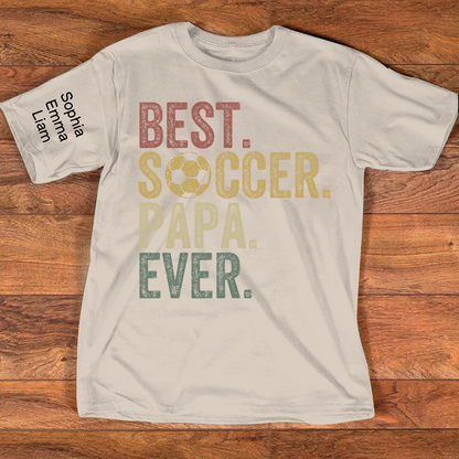 Personalized Best Soccer Papa Ever Shirt, Custom Kids Names Sleeve, Soccer Dad Grandpa Shirt for Father’s Day Birthday