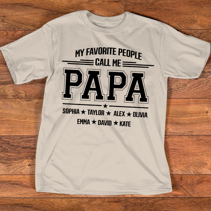 Personalized Papa Shirt with Grandkids Names, My Favorite People Call Me Papa, Custom Grandpa Family T Shirt, Father's Day Gift for Papa