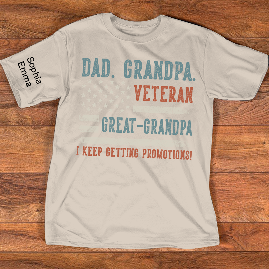 Personalized Dad Grandpa Veteran T-Shirt, Great-Grandpa Family Shirt with Patriotic American Flag Design, Fathers Day Birthday Gift, I Keep Getting Promotions Shirt