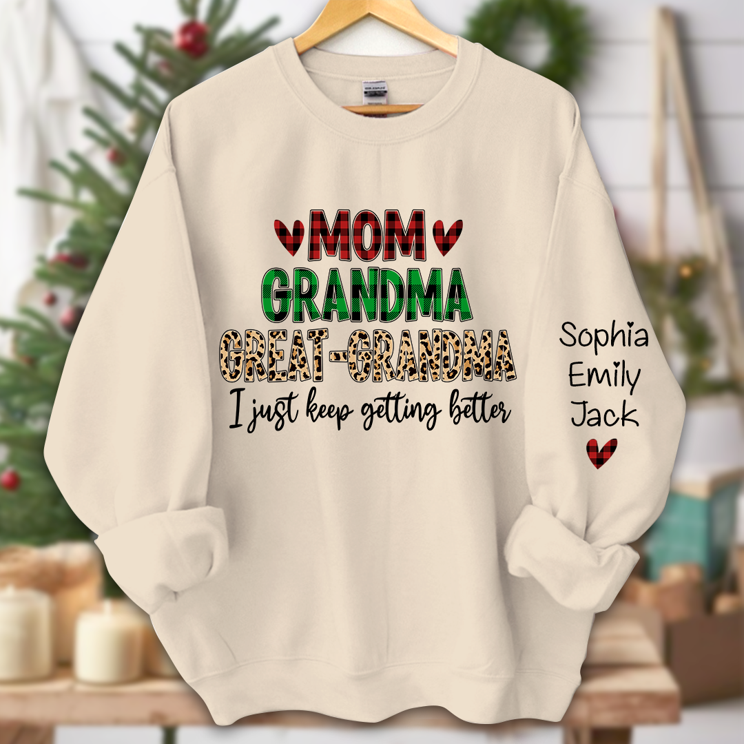 Personalized mom grandma great grandma i just keep getting better And Grandkids Sweatshirt