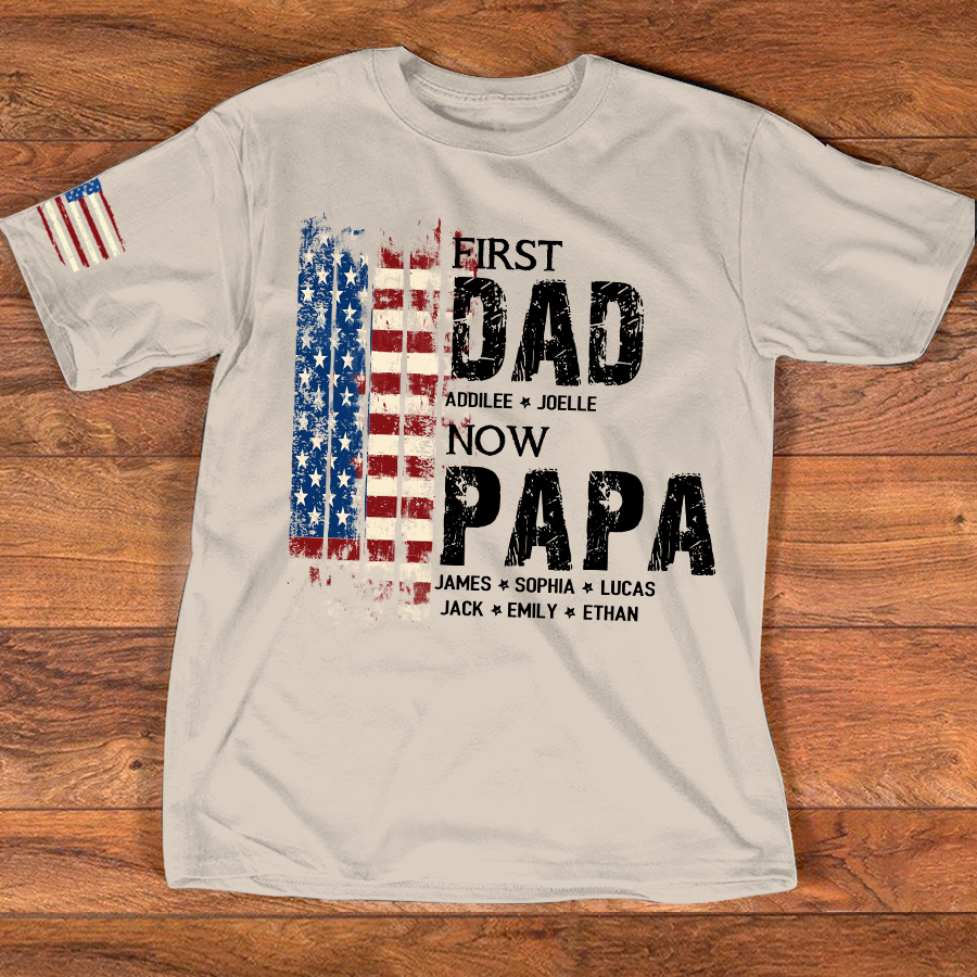 Personalized First Dad Now Papa Shirt Custom Kids Names, Patriotic American Flag for Grandpa Dad, Family Gift for Fathers Day Birthday