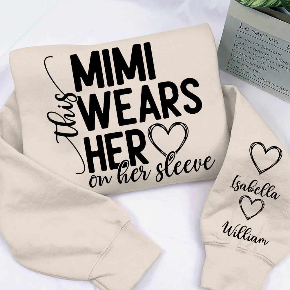 This Mimi Wears Her Heart On Her Sleeve Shirt with Grandkids’ Names, Custom Gift for Grandma Sweatshirt