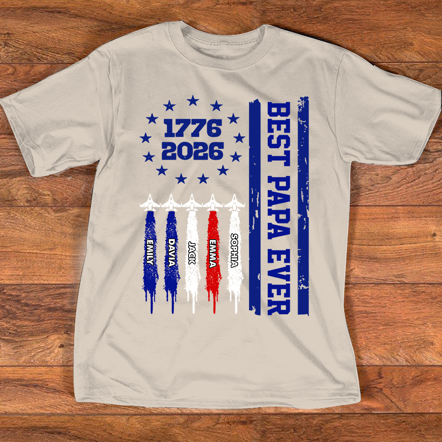 Personalized Best Papa Ever Shirt, Custom Family Names Patriotic, America 250th Anniversary 1776-2026 Gift for Dad Grandpa