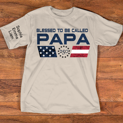 Personalized Blessed To Be Called Papa Shirt, Custom Kids Names for Dad Grandpa, U.S. 250th Anniversary Father’s Day Shirt