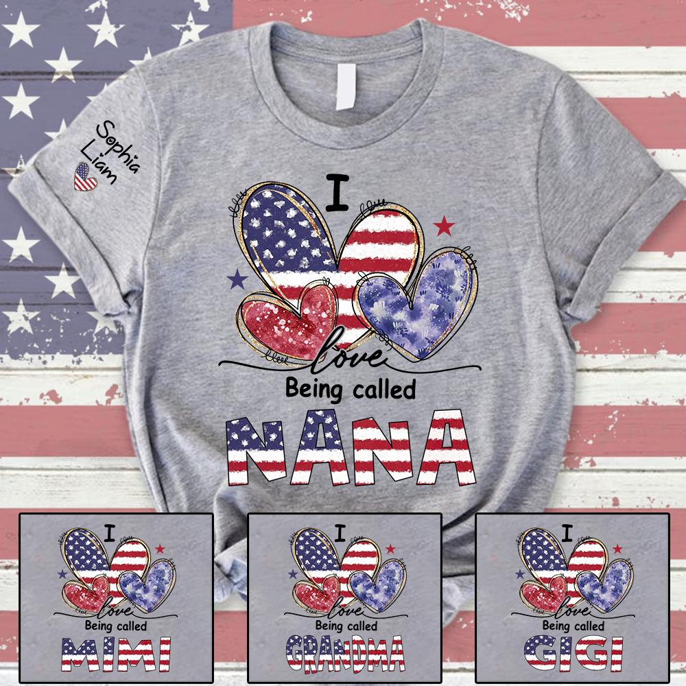 I Love Being Called Nana Shirt, Patriotic Nana T-Shirt with American Flag Hearts, Fourth of July Gift for Grandma