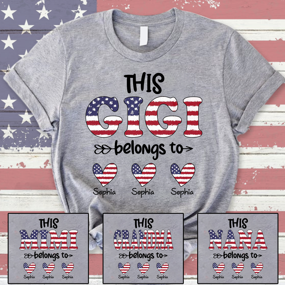 This Gigi Belongs to T Shirt, Personalized 4th of July Gift for Gigi with Custom Names