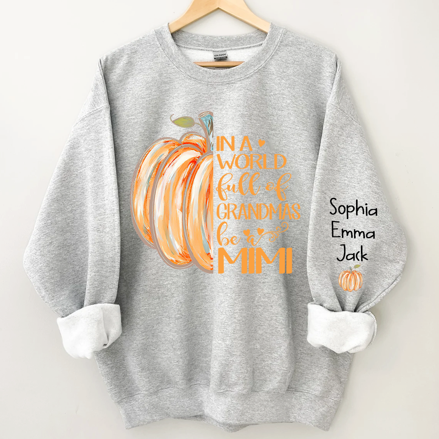 In a World Full Of Grandmas Be A Mimi Pumpkin And Grandkids Sweatshirt