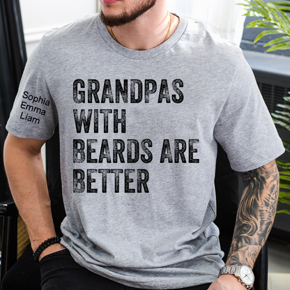 Personalized Grandpa Shirt with Beards Quote, Custom Kids Names on Sleeve, Fathers Day Birthday Gift for Grandpa Dad, Unique Family T-Shirt