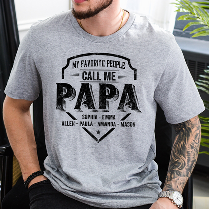 Personalized Papa Shirt My Favorite People Call Me Papa, Custom Grandkids Names Shirt for Grandpa, Fathers Day Family Gift, Papa T Shirt for Men