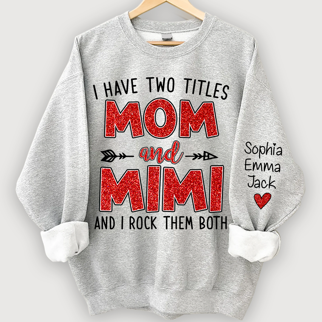 Glitter I Have Two Titles Mom And Mimi Christmas Gifts Sweatshirt