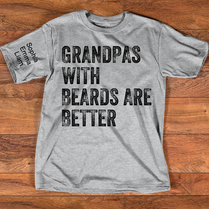 Personalized Grandpa Shirt with Beards Quote, Custom Kids Names on Sleeve, Fathers Day Birthday Gift for Grandpa Dad, Unique Family T-Shirt