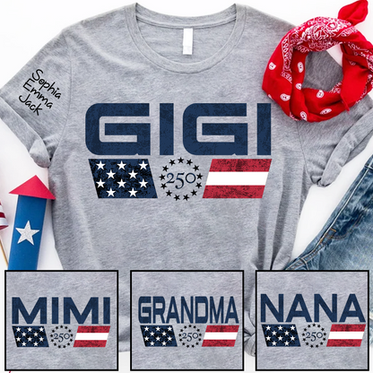 Personalized Grandma Gigi Mimi Nana Shirt Custom Kids Names Sleeve, U.S. 250th Anniversary Patriotic Flag 4th of July Family, Gift For Mother's Day Birthday