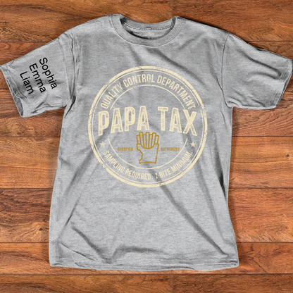 Personalized Papa Tax Shirt Custom Kids Names Sleeve, Funny Grandpa Dad Tax Department Shirt, Gift For Father's Day Birthday