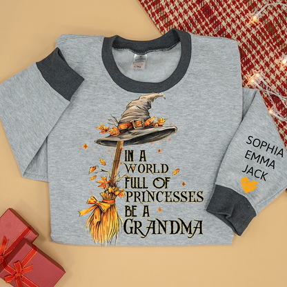 In A World Full Of Princesses Be A Grandma And Grandkids Halloween Sweatshirt Mix