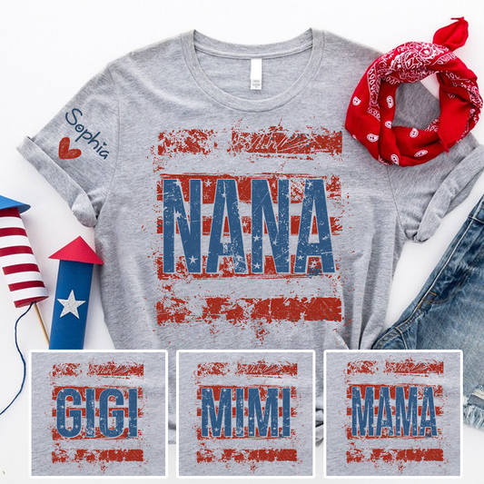 Personalized Nana American Flag T-Shirt, Custom Nana, Gigi, Mimi, Mama Design, Patriotic Family Shirt, Gifts for 4th of July, Independence Day