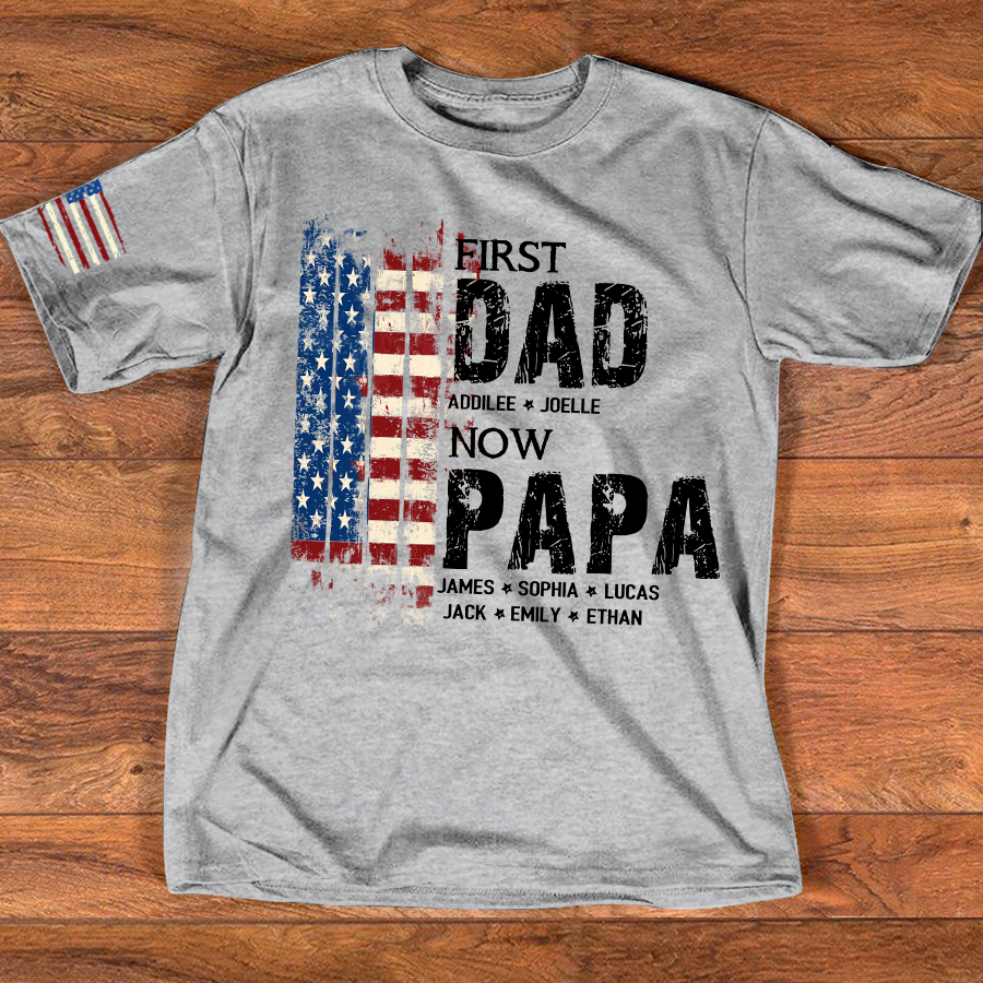 Personalized First Dad Now Papa Shirt Custom Kids Names, Patriotic American Flag for Grandpa Dad, Family Gift for Fathers Day Birthday