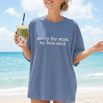 The Custom "Sorry For What My Face Said" Minimalist TShirt