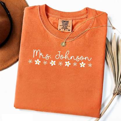 Personalized Teacher Name T-Shirt – Custom Floral Name Tee, Add Your Teacher Name, Back to School Outfit, Gifts for Teachers