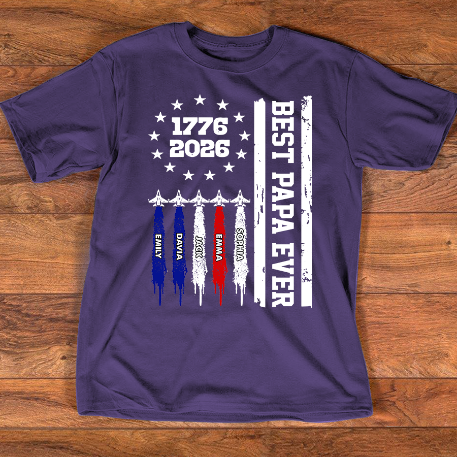Personalized Best Papa Ever Shirt, Custom Family Names Patriotic, America 250th Anniversary 1776-2026 Gift for Dad Grandpa