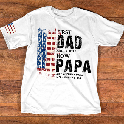 Personalized First Dad Now Papa Shirt Custom Kids Names, Patriotic American Flag for Grandpa Dad, Family Gift for Fathers Day Birthday