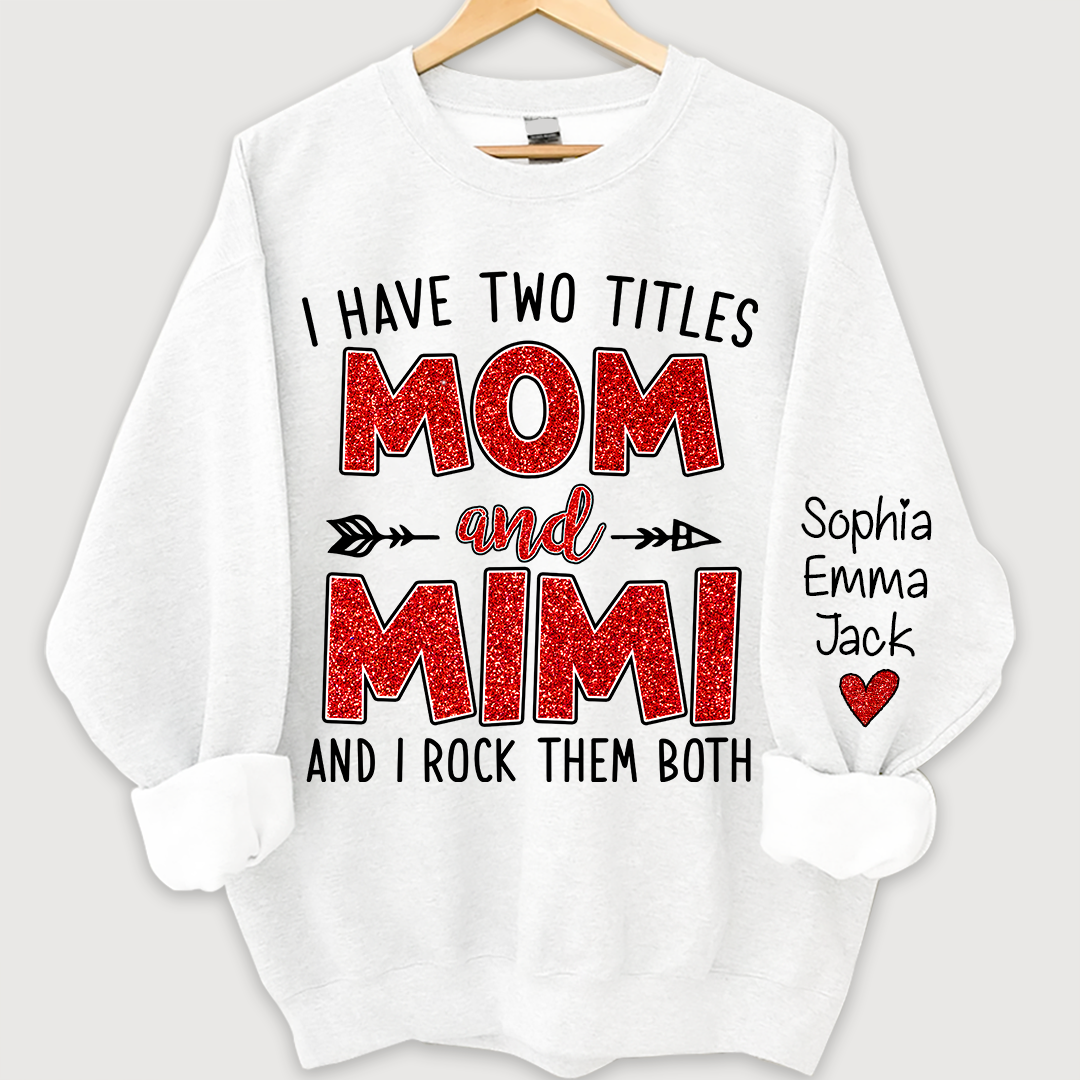 Glitter I Have Two Titles Mom And Mimi Christmas Gifts Sweatshirt