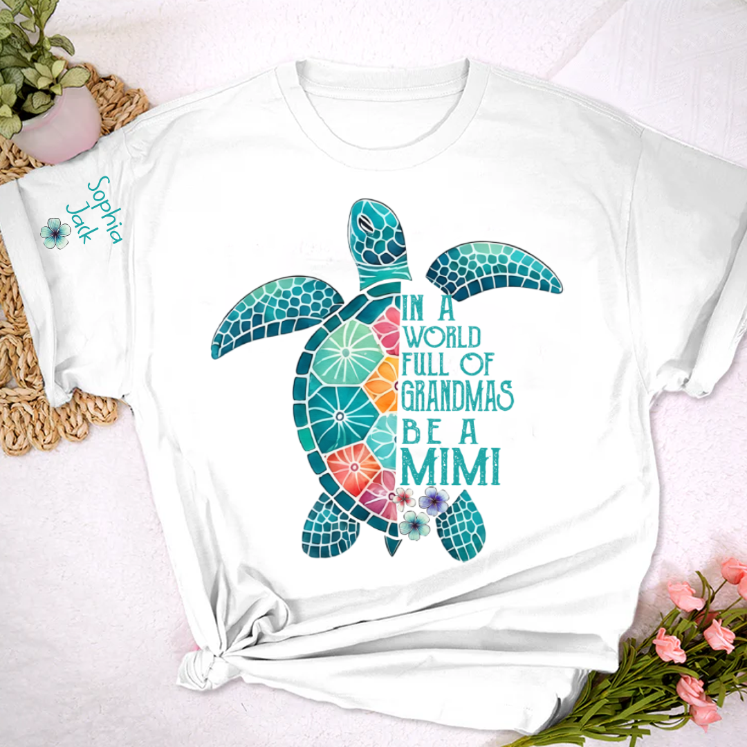 Personalized In A World Full Of Grandmas Be A Mimi Shirt, Boho Floral Sea Turtle, Gift for Grandma T-Shirt