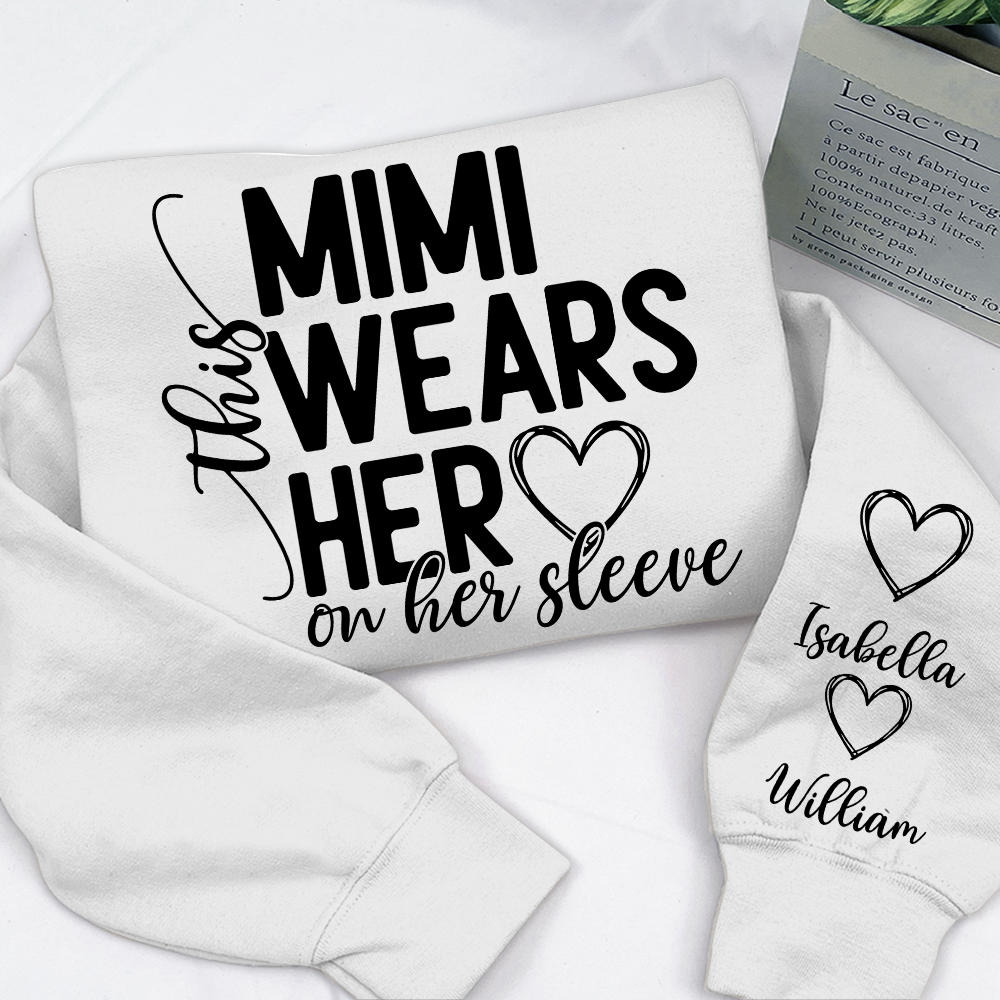 This Mimi Wears Her Heart On Her Sleeve Shirt with Grandkids’ Names, Custom Gift for Grandma Sweatshirt