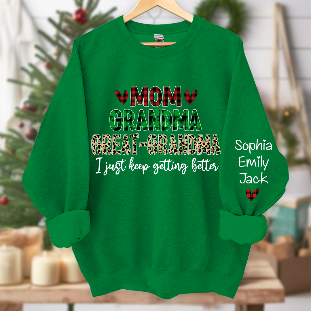 Personalized mom grandma great grandma i just keep getting better And Grandkids Sweatshirt